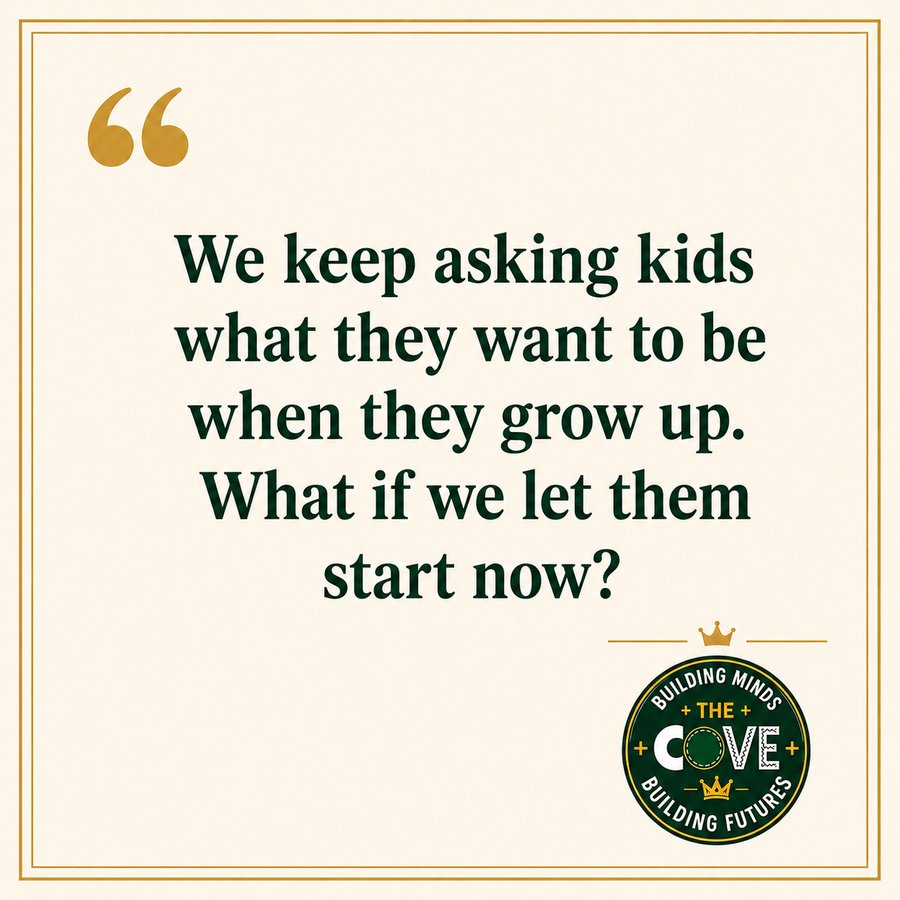 We keep asking kids what they want to be when they grow up. What if we let them start now?